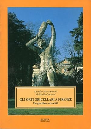 Seller image for Gli Orti Oricellari a Firenze. Un giardino, una citt. for sale by BFS libreria