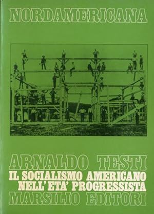 Seller image for Il socialismo americano nell'et progressista. Il Social-democratic party del Wisconsin, 1900-1920. for sale by BFS libreria