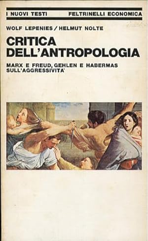 Seller image for Critica dell'antropologia. Marx e Freud, Gehlen e Habermas sull'aggressivit. for sale by BFS libreria