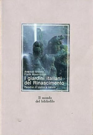 Image du vendeur pour I giardini italiani del Rinascimento. Paradisi di pietra e natura. mis en vente par BFS libreria