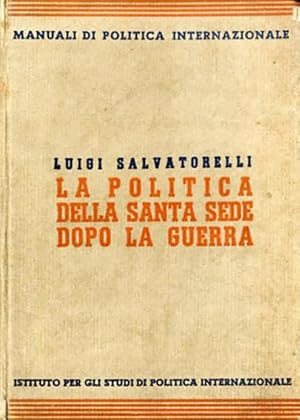 Imagen del vendedor de La politica della Santa Sede dopo la guerra. a la venta por BFS libreria