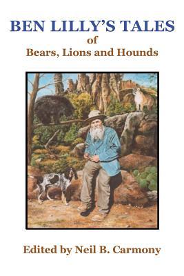 Bild des Verkufers fr Ben Lilly\ s Tales of Bear, Lions and Hounds zum Verkauf von moluna