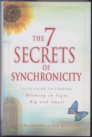 Imagen del vendedor de The 7 Secrets of Synchronicity: Your Guide to Finding Meaning in Signsd Big and Small a la venta por The Glass Key