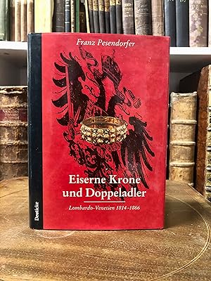 Bild des Verk�ufers f�r Eiserne Krone und Doppeladler. Lombaro-Venetien 1814 - 1866. zum Verkauf von Antiquariat Seibold