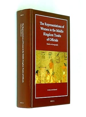 The Representations of Women in the Middle Kingdom Tombs of Officials (Harvard Egyptological Stud...