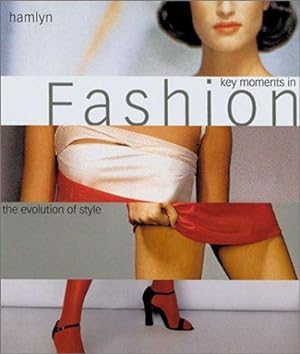 Seller image for Key Moments in Fashion: The Evolution of Style for sale by WeBuyBooks