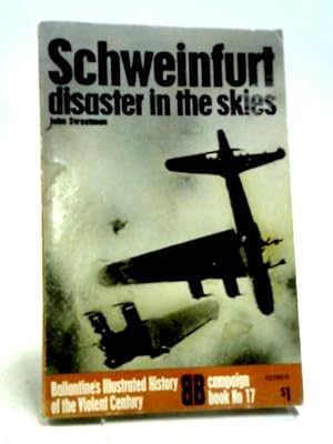 Bild des Verkufers fr Schweinfurt: Disaster In The Skies (History Of 2nd World War) zum Verkauf von World of Rare Books