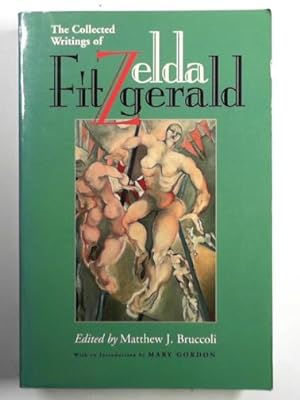 Image du vendeur pour The collected writings of Zelda Fitzgerald mis en vente par Cotswold Internet Books