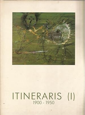 Itineraris (I) 1900 - 1950 De Nonell a Tapies