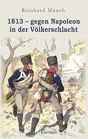 Bild des Verkufers fr 1813 - gegen Napoleon in der Voelkerschlacht zum Verkauf von moluna