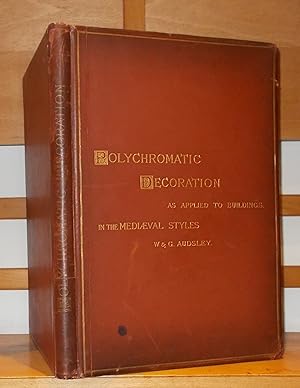 Polychromatic Decoration as Applied to Buildings in the Mediaeval Styles. Thirty Six Plates in Co...