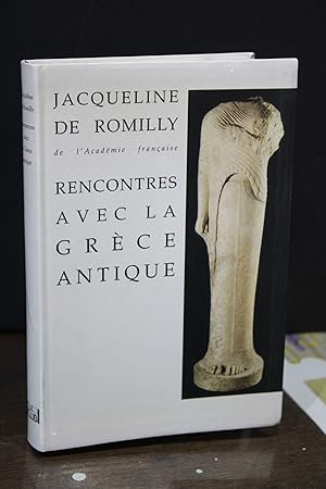 Rencontres avec la Grèce Antique. 15 études et conférences.- Romilly, Jacqueline de.