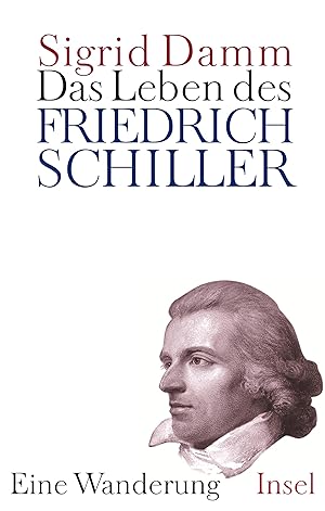 Seller image for Das Leben des Friedrich Schiller eine Wanderung for sale by Antiquariat Buchhandel Daniel Viertel