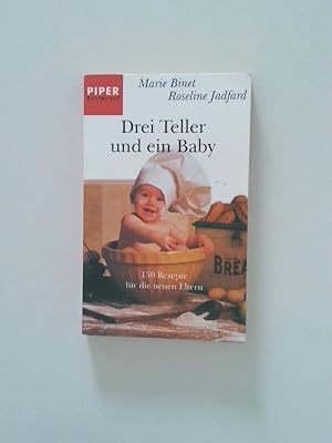 Seller image for Drei Teller und ein Baby 150 Rezepte fr die neuen Eltern for sale by Antiquariat Buchhandel Daniel Viertel