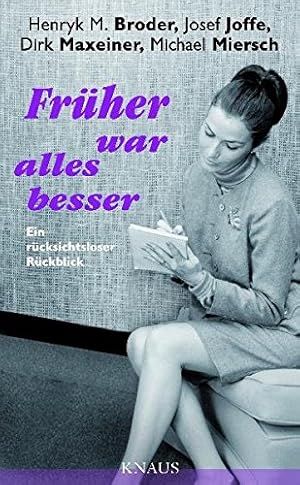 Imagen del vendedor de Frher war alles besser ein rcksichtsloser Rckblick a la venta por Antiquariat Buchhandel Daniel Viertel