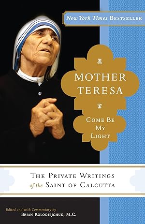 Immagine del venditore per Mother Teresa: Come Be My Light: The Private Writings of the Saint of Calcutta venduto da Antiquariat Buchhandel Daniel Viertel