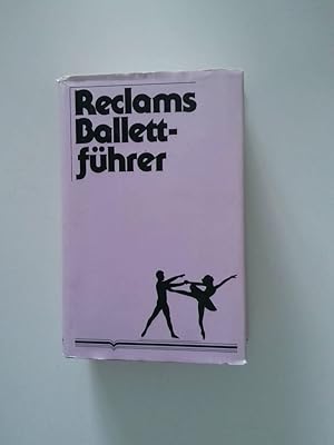 Seller image for Reclams Ballettfhrer von Hartmut Regitz ; Otto Friedrich Regner ; Heinz-Ludwig Schneiders for sale by Antiquariat Buchhandel Daniel Viertel