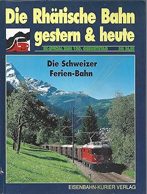 Seller image for Die Rhtische Bahn gestern und heute. Die Schweizer Ferien- Bahn for sale by Antiquariat Buchhandel Daniel Viertel