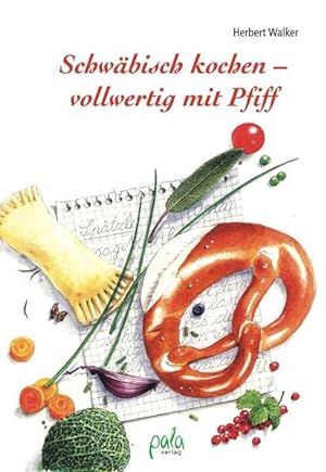 Bild des Verkufers fr Schwbisch kochen - vollwertig mit Pfiff zum Verkauf von Antiquariat Buchhandel Daniel Viertel