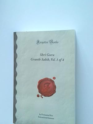 Bild des Verkufers fr Shri Guru Granth Sahib, Vol. 1 of 4: Formatted For Educational Interest (Forgotten Books) zum Verkauf von Antiquariat Buchhandel Daniel Viertel