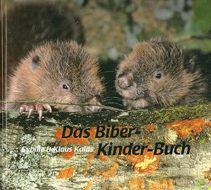 Bild des Verkufers fr Das Biber-Kinder-Buch Sybille & Klaus Kalas zum Verkauf von Antiquariat Buchhandel Daniel Viertel