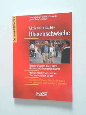 Imagen del vendedor de Aktiv und vital bei Blasenschwche [welche Ursachen hinter einer Blasenschwche stecken knnen ; welche erfolgversprechenden Therapieverfahren es gibt ; Schwerpunktthema: Wie Sie im Alltag am besten mit der Erkrankung umgehen] a la venta por Antiquariat Buchhandel Daniel Viertel