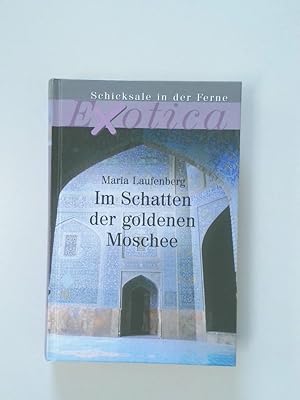 Bild des Verkufers fr Im Schatten der goldenen Moschee Maria Laufenberg zum Verkauf von Antiquariat Buchhandel Daniel Viertel
