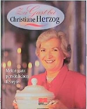 Bild des Verkufers fr Zu Gast bei Christiane Herzog [meine ganz persnlichen Rezepte] zum Verkauf von Antiquariat Buchhandel Daniel Viertel