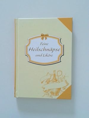 Seller image for Feine Heilschnpse und Likre [Autor: Peter Mennigen fr NOVA-Libra-Medien, Kln] for sale by Antiquariat Buchhandel Daniel Viertel