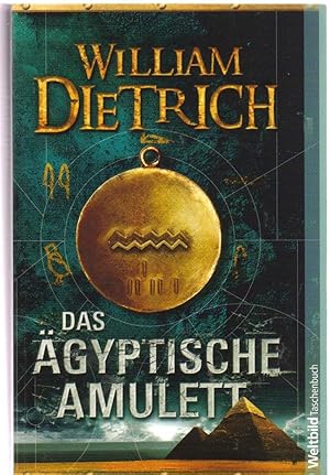 Seller image for Das gyptische Amulett William Dietrich. Dt. von Susanne Aeckerle und Marion Balkenhol for sale by Antiquariat Buchhandel Daniel Viertel