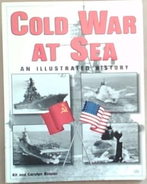 Bild des Verkufers fr The Cold War at Sea: An Illustrated History zum Verkauf von Chapter 1
