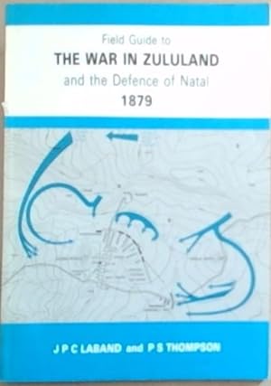 Bild des Verkufers fr Field Guide to The War in Zululand and the Defence of Natal 1879 zum Verkauf von Chapter 1
