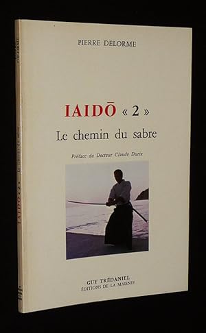 Bild des Verkufers fr Iaido, Tome 2 : Le chemin du sabre zum Verkauf von Abraxas-libris