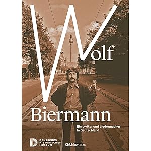Seller image for Wolf Biermann: Ein Lyriker und Liedermacher in Deutschland for sale by artbook-service