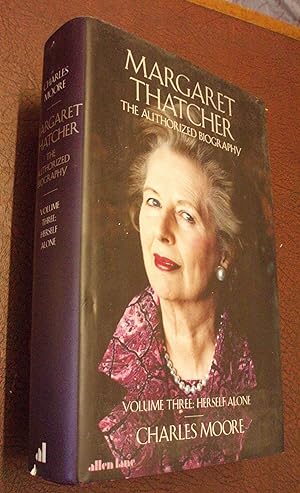 Seller image for Margaret Thatcher, The Authorized Biography - Volume Three: Herself Alone for sale by Chapter House Books (Member of the PBFA)