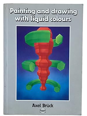 Seller image for Painting and drawing with liquid colours for sale by WeBuyBooks