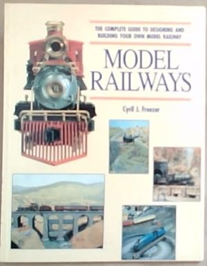 Seller image for Model Railways: The Complete Guide to Designing and Building Your Own Model Railway for sale by Chapter 1