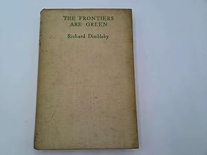Seller image for The Frontiers are Green for sale by Goldstone Rare Books