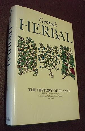 Bild des Verkufers fr Gerard's Herbal: The History of Plants (Gerard's Herball: The Essence thereof distilled by Marcus Woodward from the Edition of Th. Johnson, 1636) zum Verkauf von Chapter House Books (Member of the PBFA)