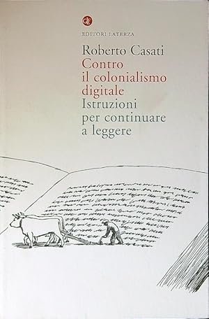 Bild des Verkufers fr Contro il colonialismo digitale. Istruzioni per continuare a leggere zum Verkauf von Librodifaccia