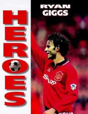 Seller image for Heroes    Ryan Giggs for sale by WeBuyBooks