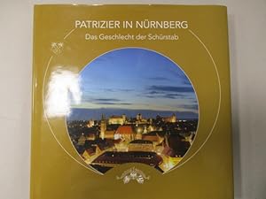 Patrizier in Nürnberg - Das Geschlecht der Schürstab.