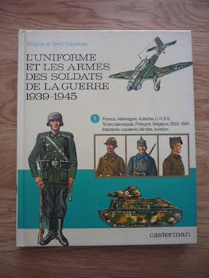 L'uniforme et les armes des soldats de la guerre 1939-1945 - Tome 1 - Tome 2 - Tome 3