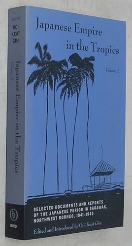 Imagen del vendedor de Japanese Empire in the Tropics. Selected Documents and Reports of the Japanese Period in Sarawak Northwest Borneo 1941-1945 (Volume 2 Only) a la venta por Powell's Bookstores Chicago, ABAA