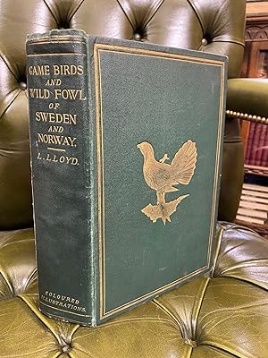 Seller image for The Game Birds and Wild Fowl of Sweden and Norway; With An Account of the Seals and Salt-Water Fishes of those Countries. for sale by Kerr & Sons Booksellers ABA