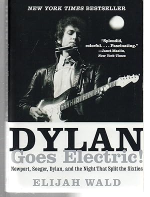 Imagen del vendedor de Dylan Goes Electric!: Newport, Seeger, Dylan, and the Night That Split the Sixties a la venta por EdmondDantes Bookseller