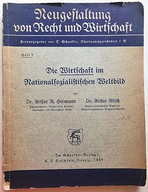 Imagen del vendedor de Die Wirtschaft im Nationalsozialistischen Weltbild. Neugestaltung von Recht und Wirtschaft. Heft 3. a la venta por Antiquariat Kunsthaus-Adlerstrasse