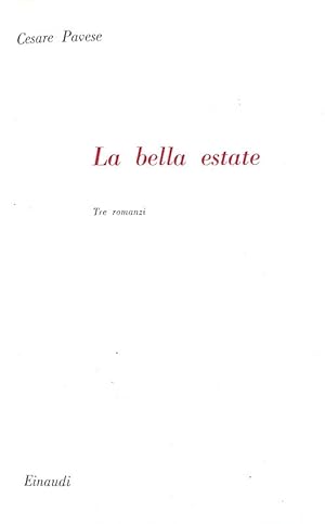 La bella estate. Tre romanzi.Torino, Einaudi, 1949 (15 Novembre).
