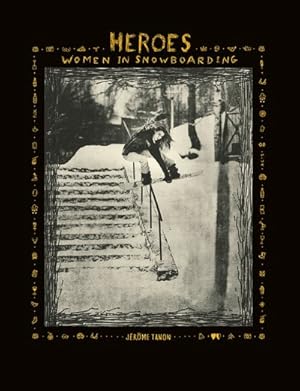 Imagen del vendedor de Heroes : Women in Snowboarding a la venta por GreatBookPrices