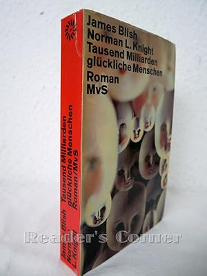 Bild des Verkufers fr Tausend Milliarden glckliche Menschen. Roman. Aus dem Amerikanischen bersetzt von Helga Wingert-Uhde. Reihe: science fiction und fantastica. zum Verkauf von Versandantiquariat Reader's Corner